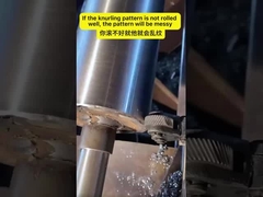 If the knurling pattern is not rolled well, the pattern will be messy
